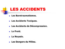 Les accidents de plongée.